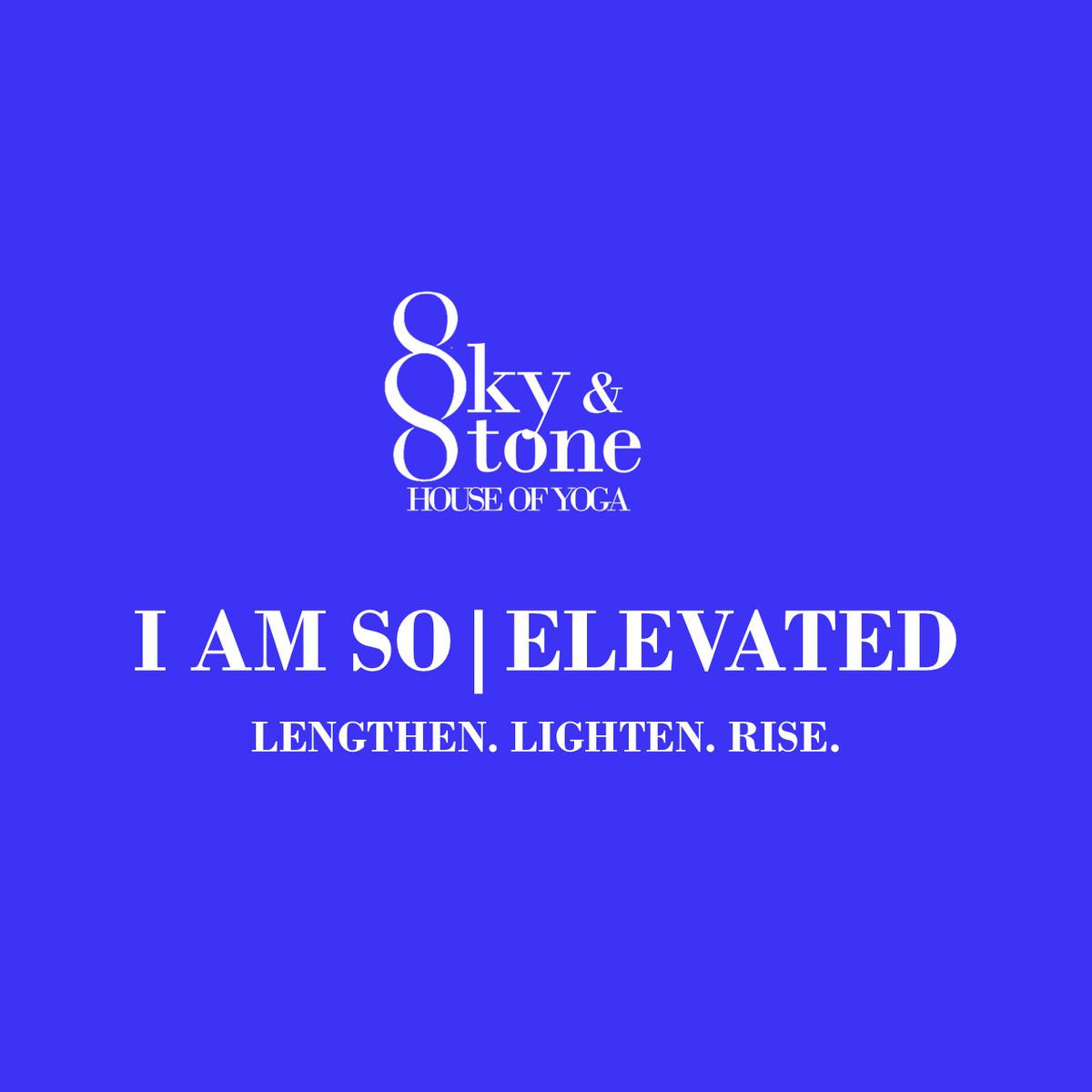 I AM SO | ELEVATED