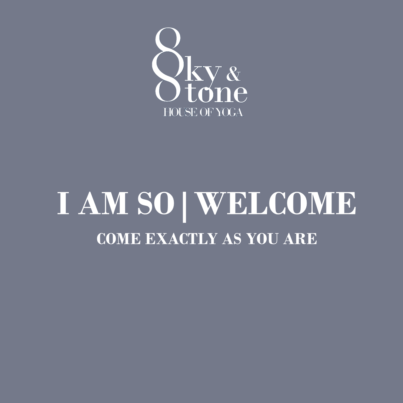 I AM SO | WELCOME